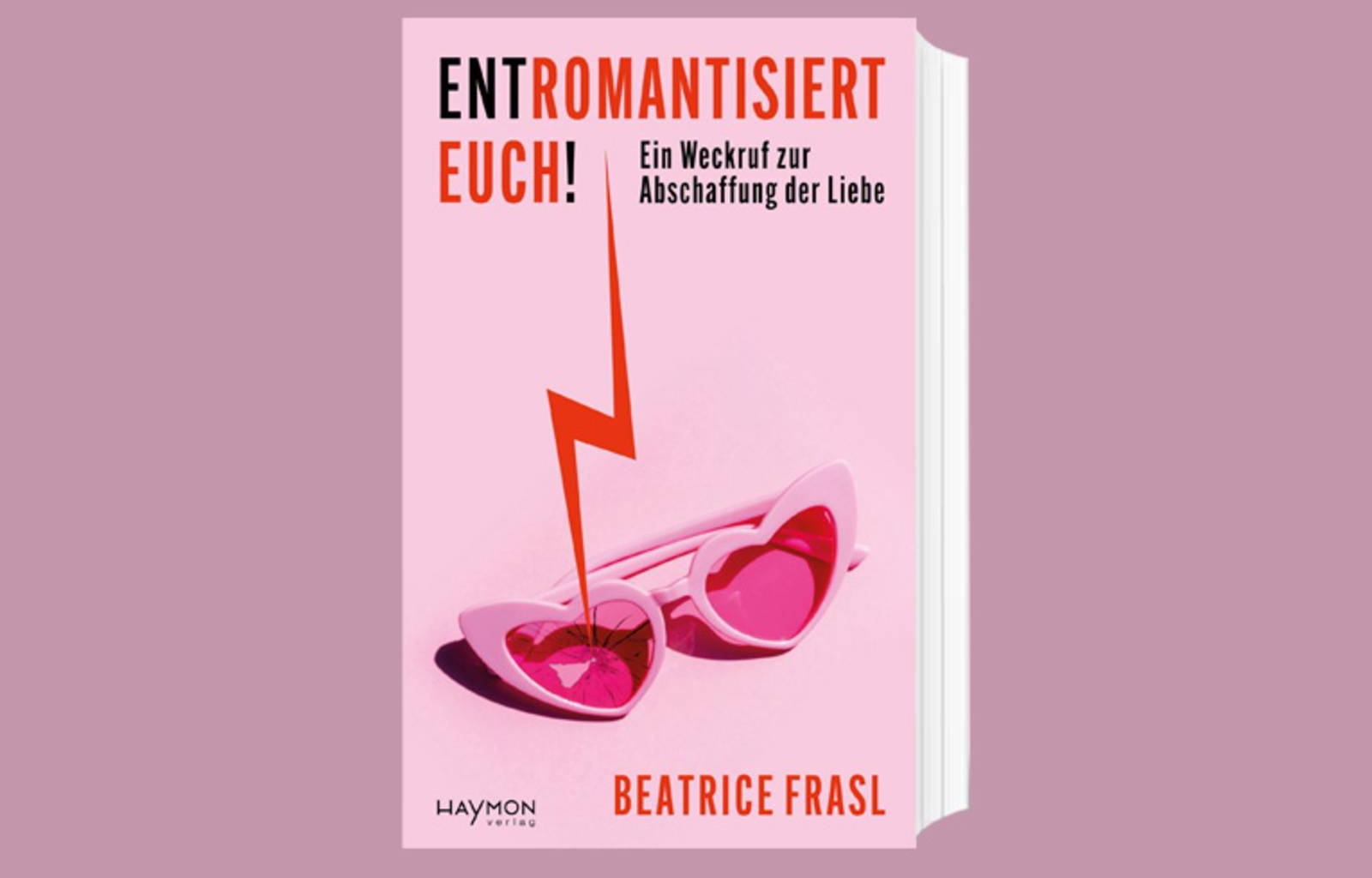 Das Cover zum Buch „Entromantisiert euch!“ von Beatrice Frasl