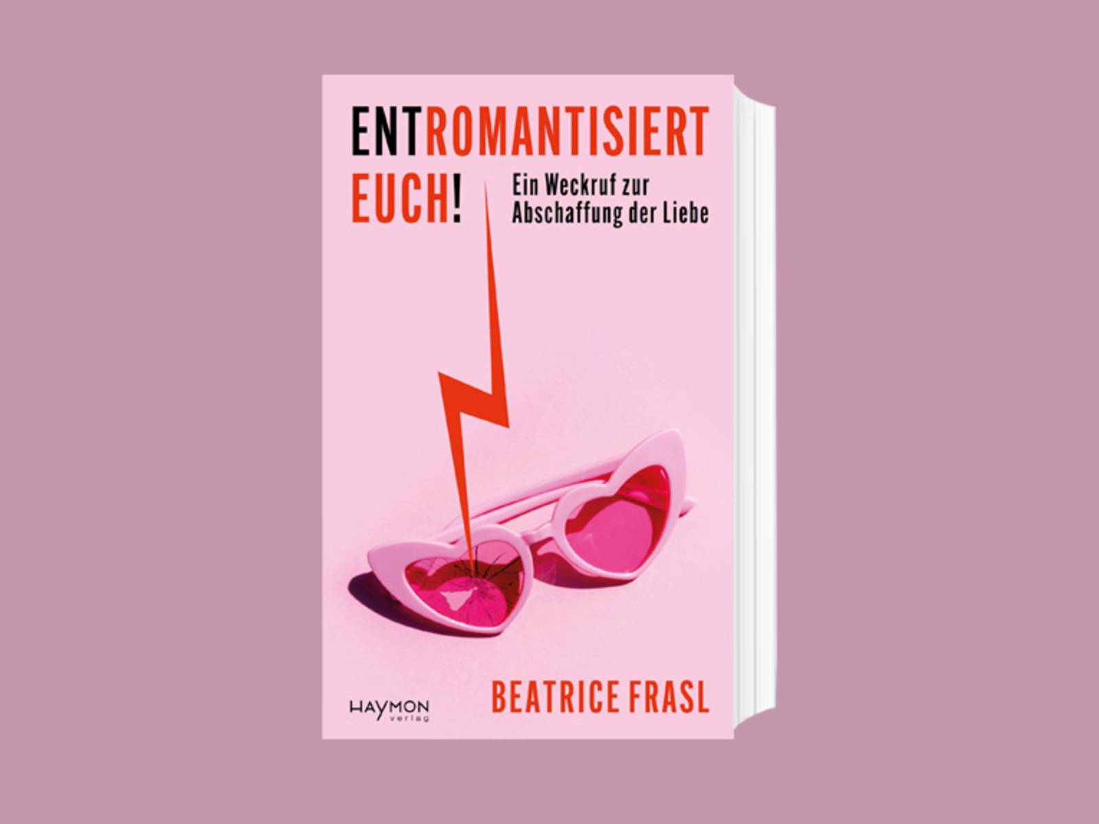 Das Cover zum Buch „Entromantisiert euch!“ von Beatrice Frasl