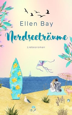 Nordseeträume: Urlaubsromane für Frauen (deutsch) (Liebesromane für den Urlaub 2025)