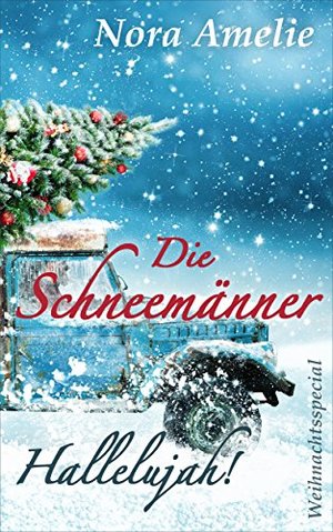 Die Schneemänner – Hallelujah! Weihnachtsroman (Schneemänner-Reihe 4)