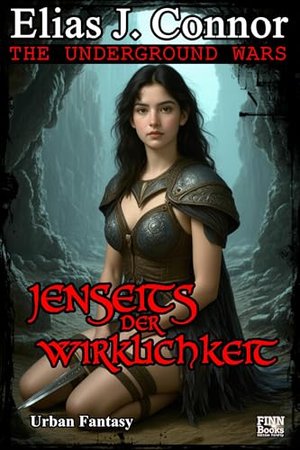 Jenseits der Wirklichkeit (The Underground Wars 1)