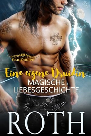 Eine eigene Druidin: Magische Liebesgeschichte (Der Druide 4)