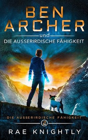 Ben Archer und die Außerirdische Fähigkeit: (Die Außerirdische Fähigkeit, Band 2)