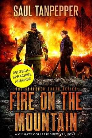 Feuer auf dem Berg (Deutschsprachige Ausgabe von "Fire on the Mountain„): Ein Wildnis-Survival-Thril