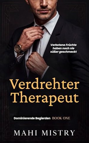 Verdrehter Therapeut: Liebesroman mit dem besten Freund des Bruders und Altersunterschied (Dominiere