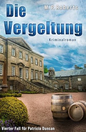 Die Vergeltung: Ein Patricia Duncan-Krimi (Ein Patricia Duncan Krimi 4)
