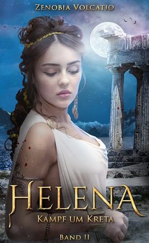 HELENA: Kampf um Kreta (Romantasy in der Antike)