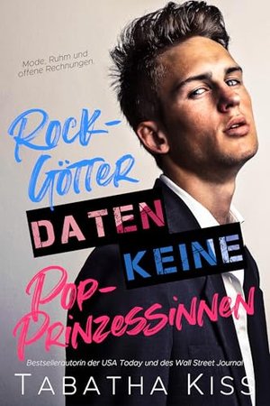 Rock-Götter daten keine Pop-Prinzessinnen (Brich die Regeln 1)