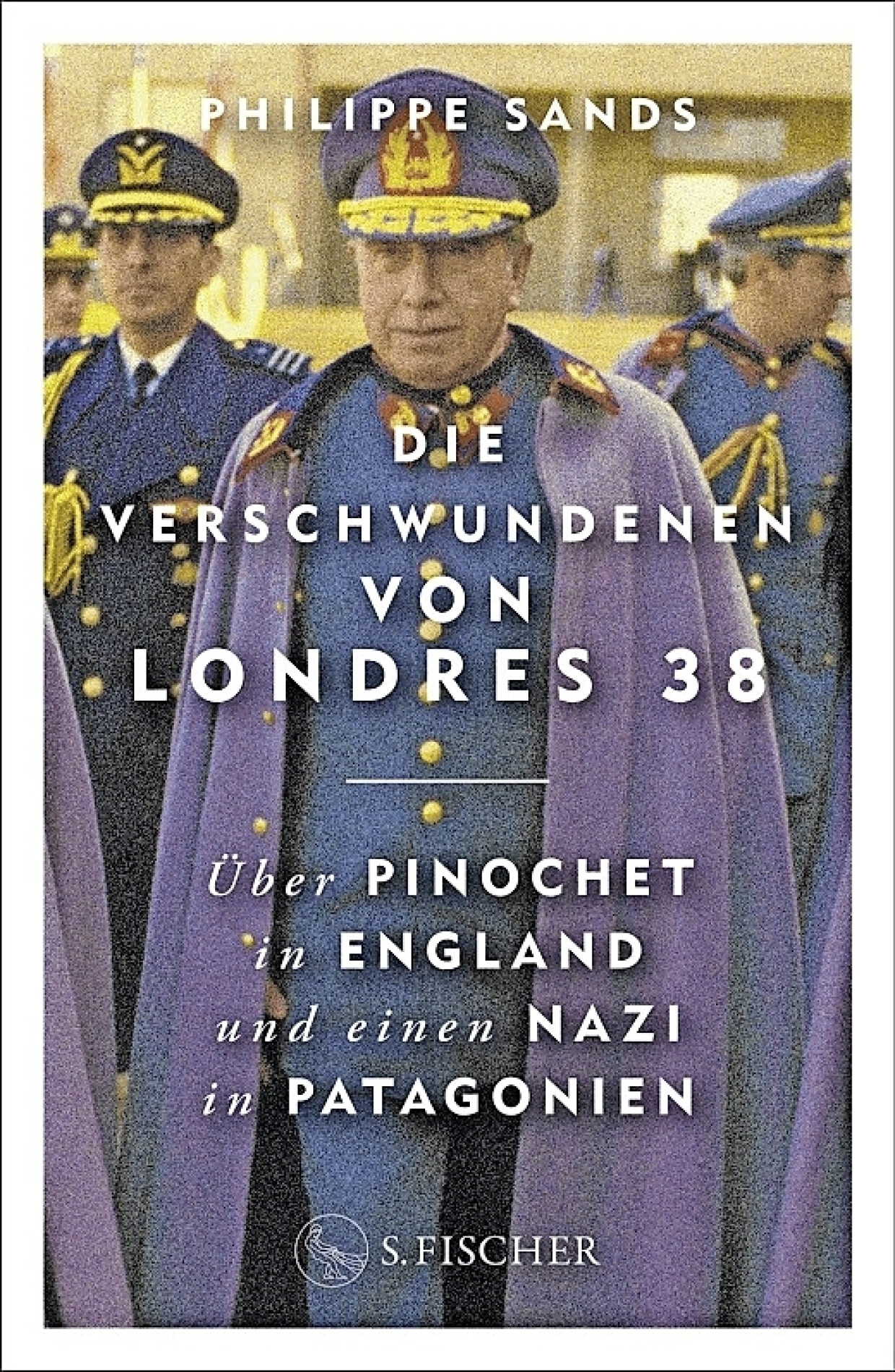 Philippe Sands: „Die  Verschwundenen von Londres 38“. Über Pinochet in England und einen Nazi in Patagonien.