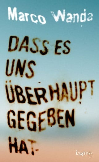 Marco Wanda - Dass es uns überhaupt gegeben hat