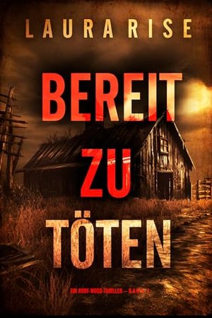 Bereit zu töten (Ein Rory-Wood-Thriller – Band 1)