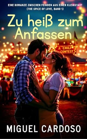Zu heiß zum Anfassen: Eine Romanze zwischen Feinden aus einer Kleinstadt
