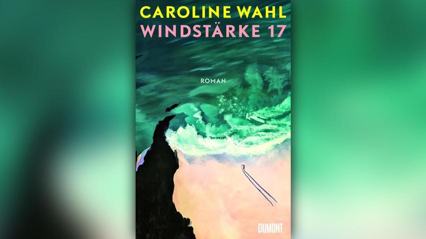 „Windstärke 17“ von Caroline Wahl