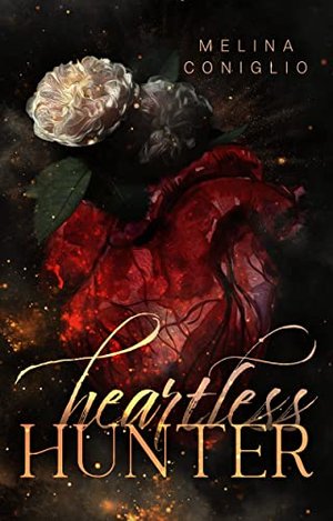 Heartless Hunter (für Fans von Supernatural und dunklen, spicy Märchen)