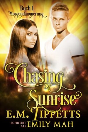 Chasing Sunrise: Morgendämmerung (Chasing Sunrise 1)