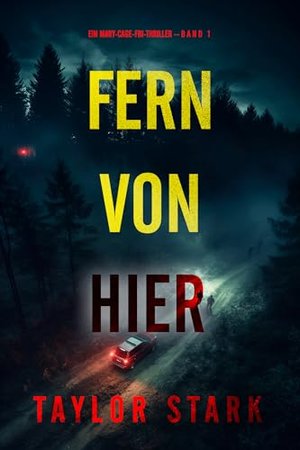 Fern von hier (Ein Mary-Cage-FBI-Thriller – Band 1)