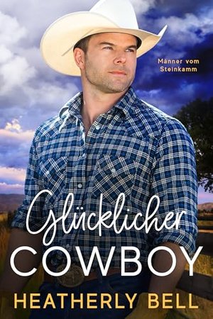 Glücklicher Cowboy (Die Männer von Steingrat 1)