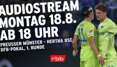 Jetzt live hören und im Ticker: Jetzt live hören und im Ticker: Zieht Hertha in Münster in die zweite Pokalrunde ein?