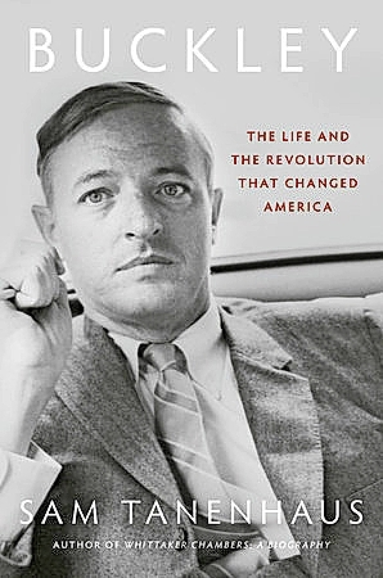 Sam Tanenhaus: „Buckley“. The Life and the Revolution That Changed America.