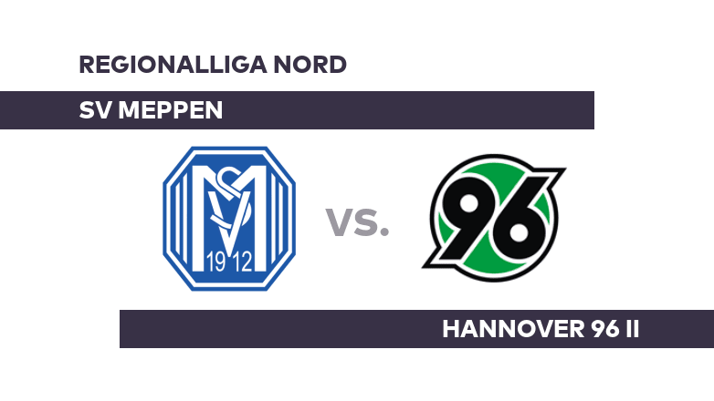 SV Meppen - Hannover 96 II: Hannover II will oben dranbleiben - Regionalliga Nord