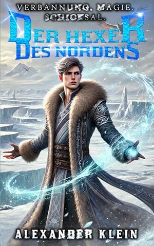 Der Hexer des Nordens: Ein episches Fantasy-Abenteuer voller Dark Fantasy, Progression Fantasy und d