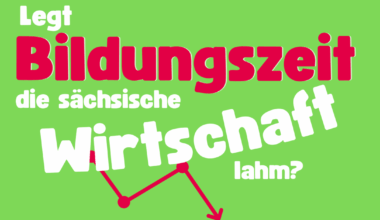 [Chemnitz] Legt Bildungszeit die sächsische Wirtschaft lahm?