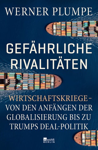 Werner Plumpe - Gefährliche Rivalitäten