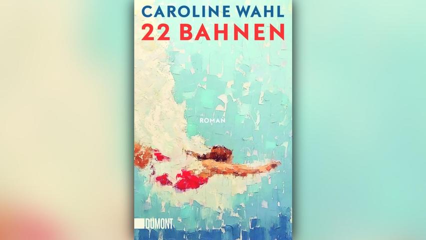 „22 Bahnen“ von Caroline Wahl
