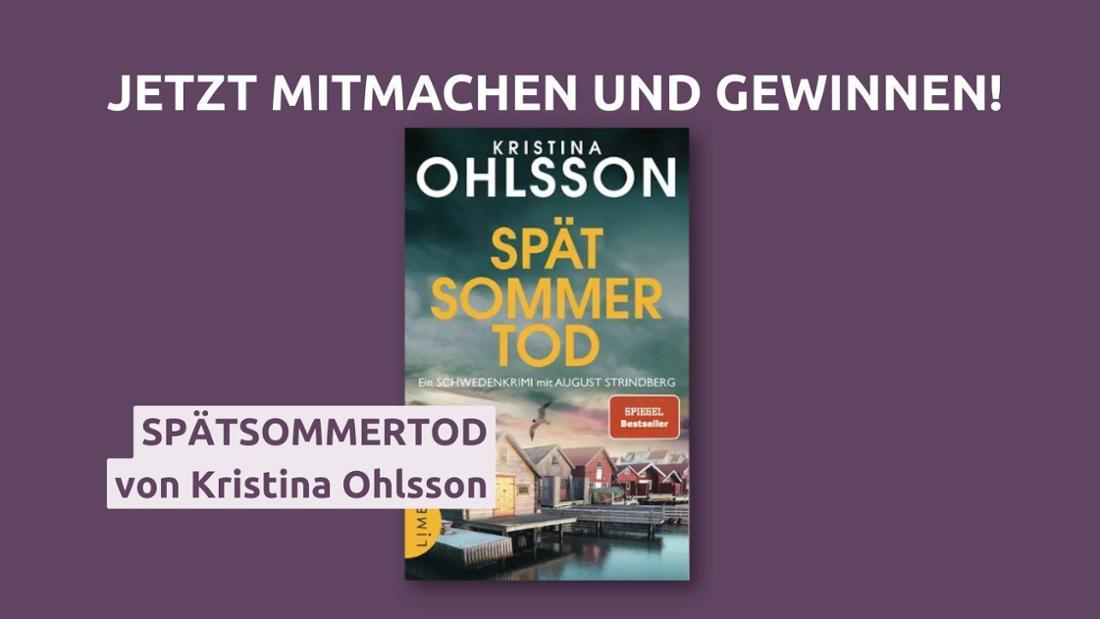 Gewinnen Sie eines von drei Exemplaren von „SPÄTSOMMERTOD“ von Kristina Ohlssen