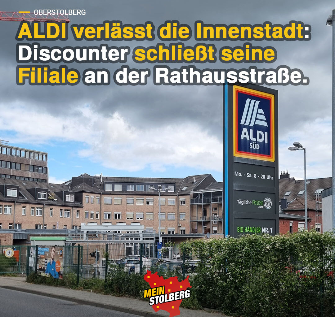 Discounter ALDI schließt seine Filiale an der Rathausstraße in der Stolberger Innenstadt – Mein Stolberg