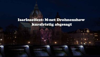IsarInselfest: M-net Drohnenshow kurzfristig abgesagt