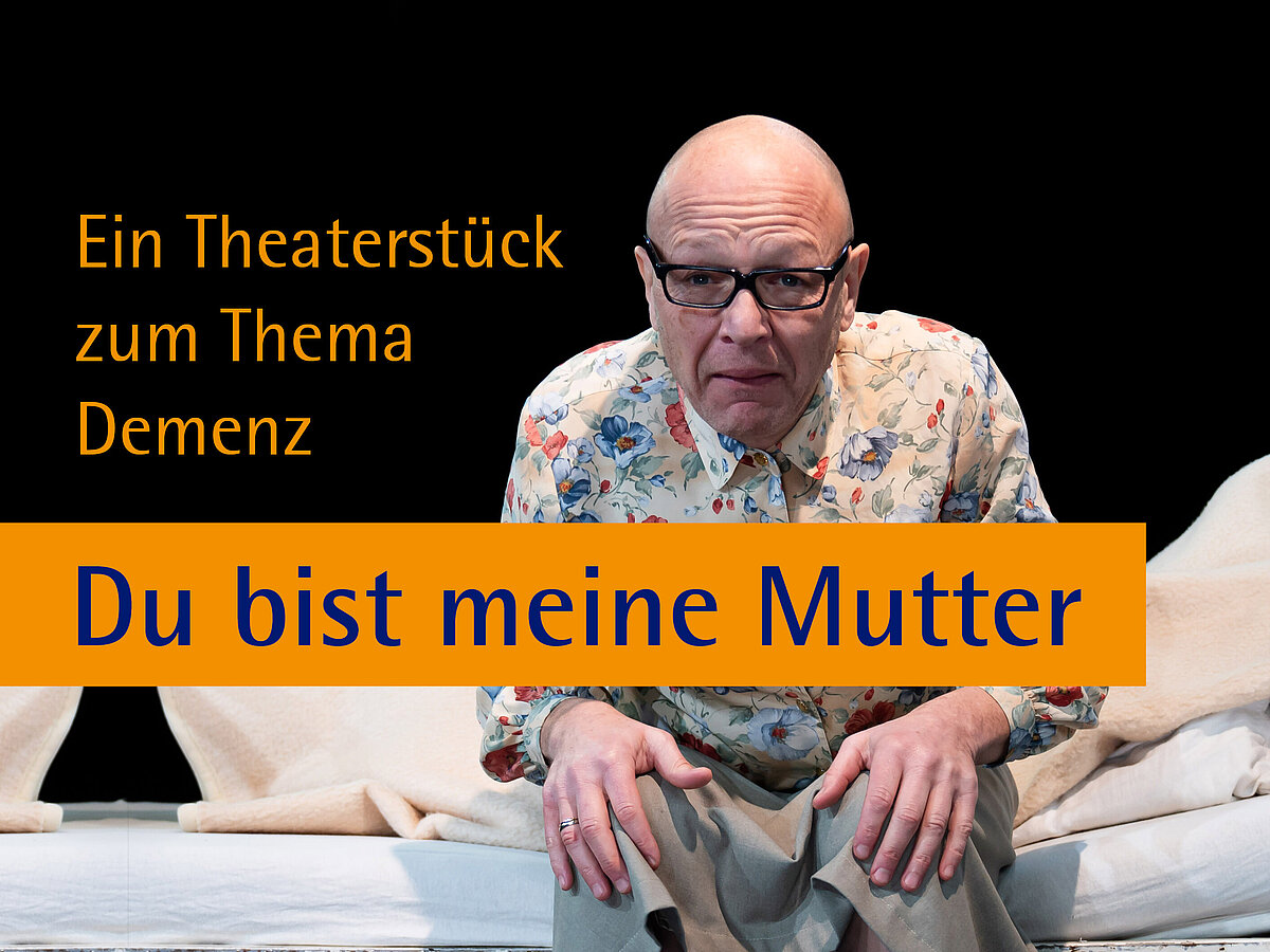 "Du bist meine Mutter" Ein Theaterstück zum Thema Demenz am 28.09.25