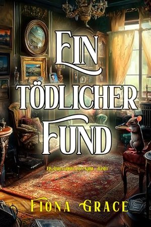 Ein tödlicher Fund (Ein Darla-Digby-Cozy-Krimi – Band 1)