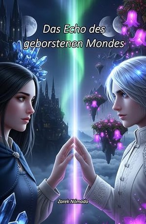 Das Echo des geborstenen Mondes