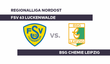FSV 63 Luckenwalde - BSG Chemie Leipzig: Schweres Kaliber für Leipzig - Regionalliga Nordost