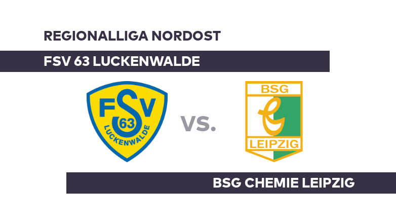 FSV 63 Luckenwalde - BSG Chemie Leipzig: Schweres Kaliber für Leipzig - Regionalliga Nordost