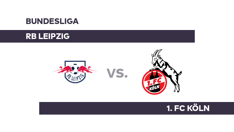 RB Leipzig - 1. FC Köln: Leipzig empfängt Köln - Bundesliga