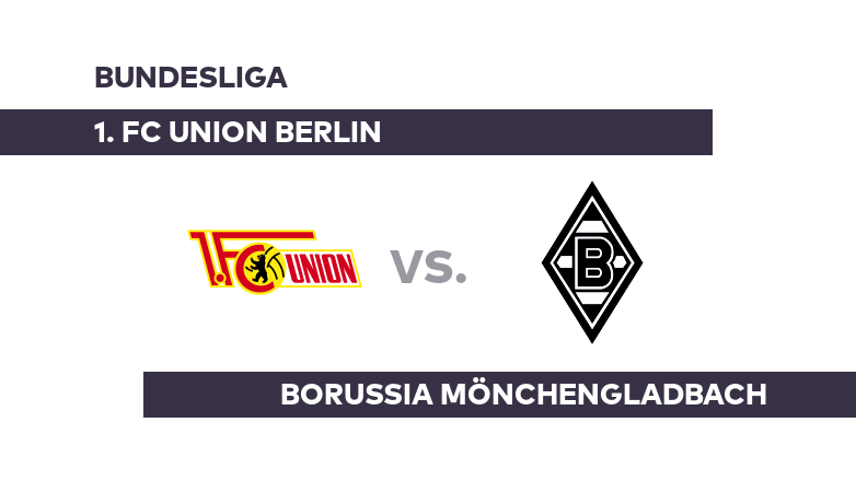 1. FC Union Berlin - Borussia Mönchengladbach: Gelingt Gladbach der erste Saisonsieg? - Bundesliga