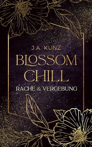 Blossom Chill: Rache & Vergebung (Blossom Chill – Dark Academia Romantasy 2)