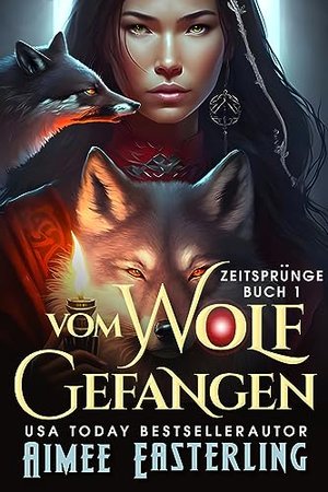 Vom Wolf Gefangen (Zeitsprünge 1)