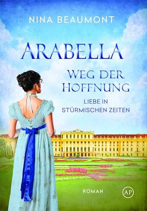 Arabella, Weg der Hoffnung: Regency Roman in Wien, 1814 (Liebe in stürmischen Zeiten 1)
