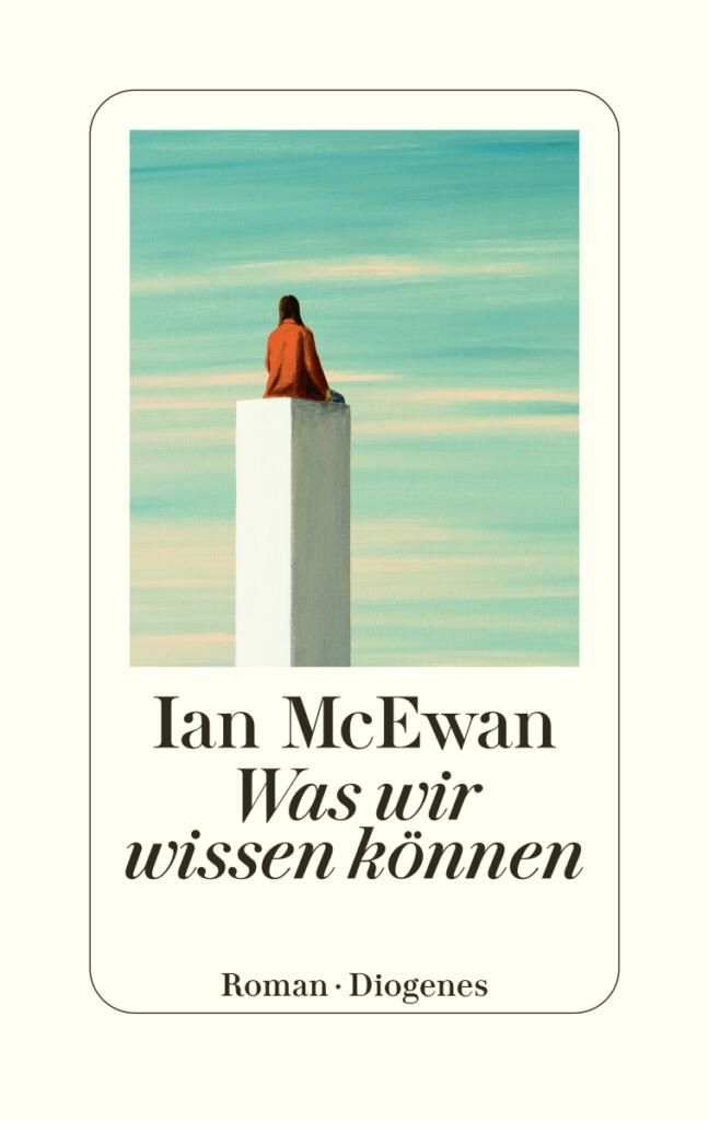 Ian McEwan Was wir wissen können Buchcover Diogenes Verlag