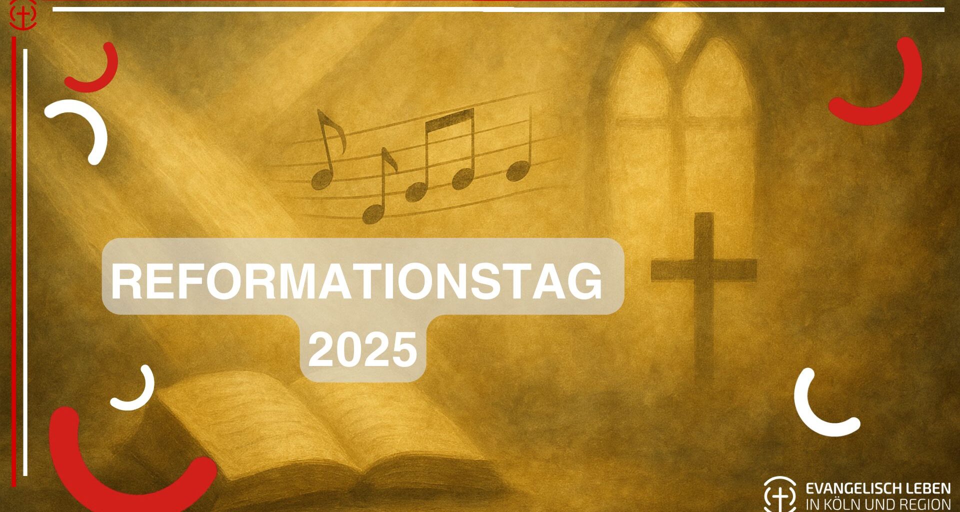 You are currently viewing Evangelisches Leben am Reformationstag 2025 – Gottesdienste, Musik und Begegnung in Köln, dem Rhein-Erft- und dem Bergischen Kreis