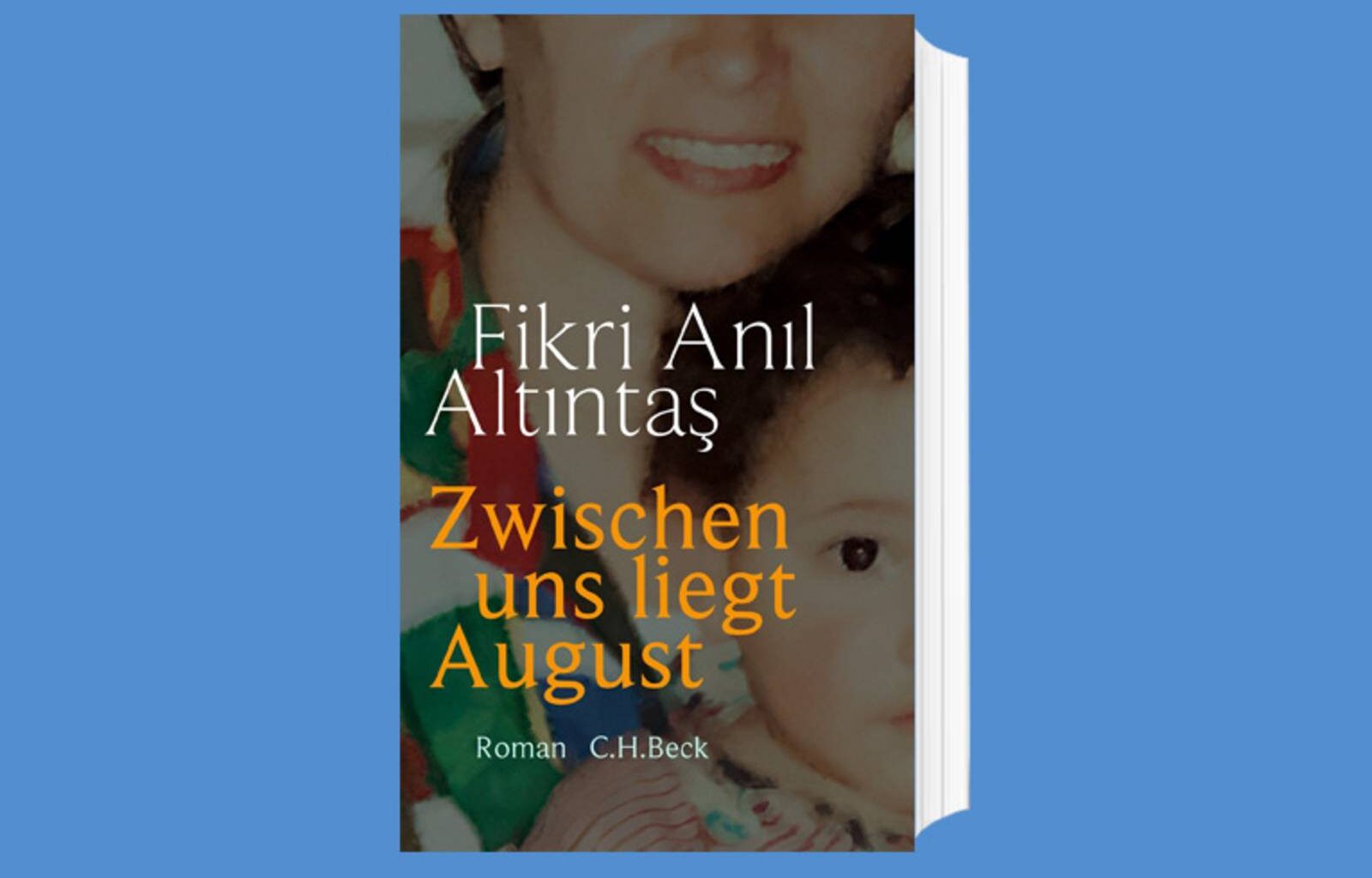 Das Cover zum Buch „Zwischen uns liegt August“ von Fikri Anil Altintas