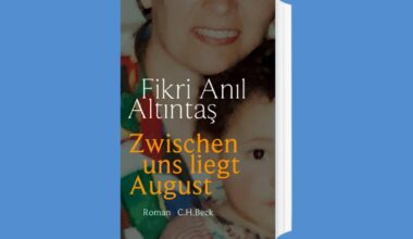 Das Cover zum Buch „Zwischen uns liegt August“ von Fikri Anil Altintas