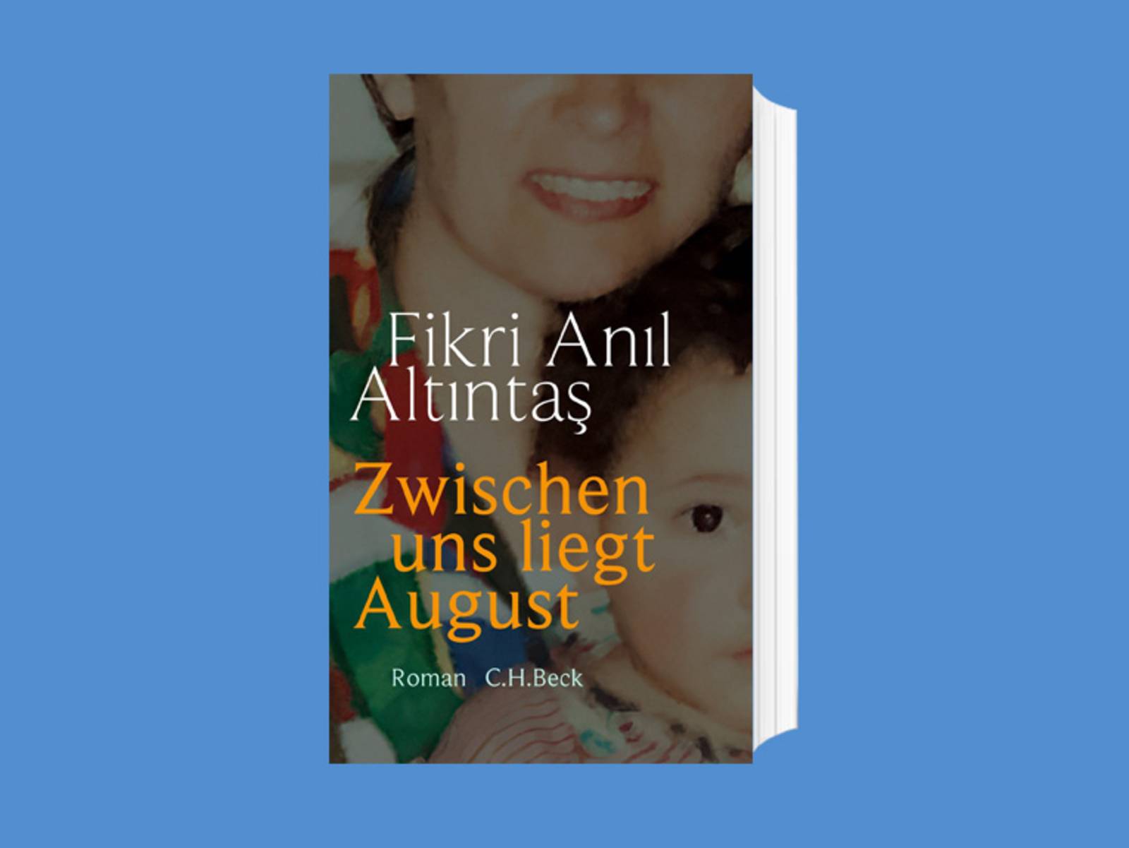 Das Cover zum Buch „Zwischen uns liegt August“ von Fikri Anil Altintas