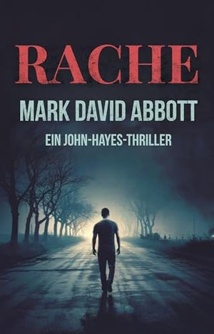 Rache: Ein John-Hayes-Thriller #1