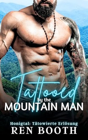 Tattooed by the Mountain Man: Honigtal: Tätowierte Erlösung