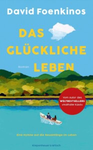 Buchcover „Das glückliche Leben“ von David Foenkinos