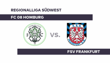 FC 08 Homburg - FSV Frankfurt: FC Homburg will weiter Boden gutmachen - Regionalliga Südwest